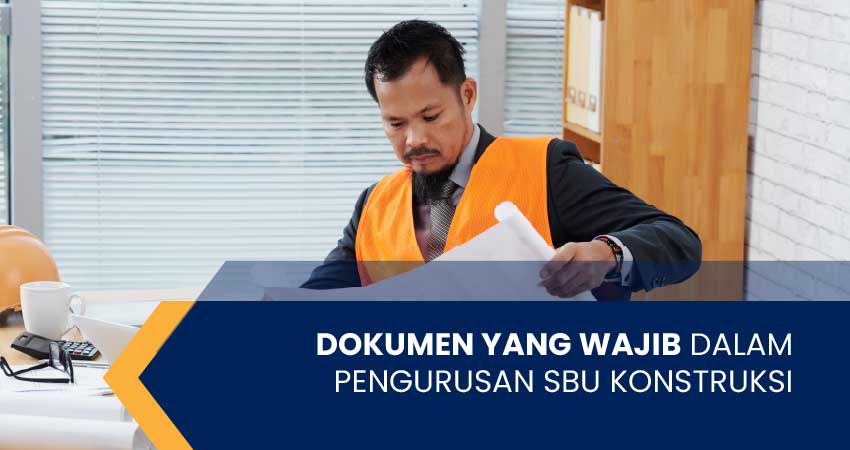 dokumen wajib dalam pengurusan sbu konstruksi